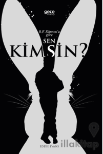 B.F. Skinner’a Göre Sen Kimsin?