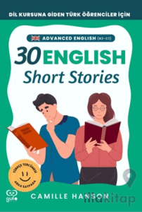 B2-C1 English 30 Short Stories For Advanced Learners (İleri Düzey Öğrenciler İçin 30 İngilizce Türkçe Kısa Hikaye)