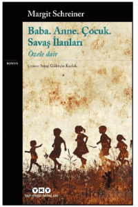 Baba. Anne. Çocuk. Savaş İlanları - Özele Dair