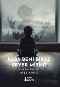 Baba Beni Biraz Sever Misin?