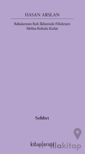 Babalarının Ruh İkliminde Filizlenen Melisa Kokulu Kızlar