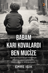 Babam Karı Kovalardı Ben Mucize