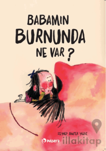 Babamın Burnunda Ne Var?