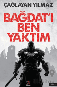 Bağdat'ı Ben Yaktım