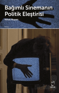 Bağımlı Sinemanın Politik Eleştirisi