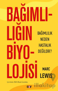 Bağımlılığın Biyolojisi