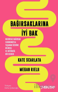 Bağırsaklarına İyi Bak: Huzursuz Bağırsak Sendromuyla Yaşamak Üzerine Bilimsel ve Bütüncül Bir Rehber