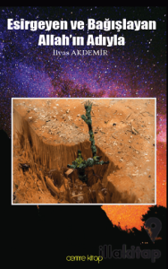 Bağışlayan ve Esirgeyen Allah'ın Adıyla