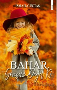 Bahar Sonsuz Değil Ki