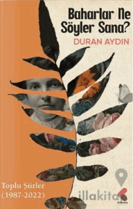 Baharlar Ne Söyler Sana