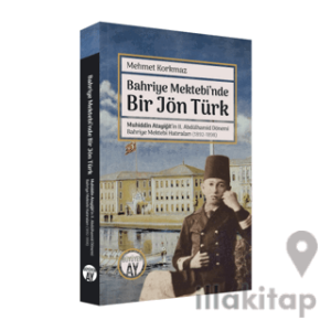 Bahriye Mektebi’nde Bir Jön Türk