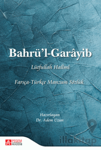 Bahrü’l - Garayib Farsça - Türkçe Manzum Sözlük