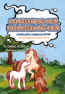 Bakarsan Bağ Olur Bakmazsan Dağ Olur
