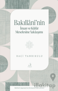 Bakıllânî’nin İman ve Küfür Meselesine Yaklaşımı