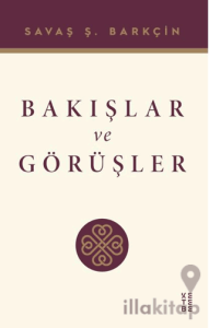 Bakışlar ve Görüşler