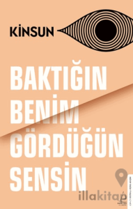 Baktığın Benim Gördüğün Sensin