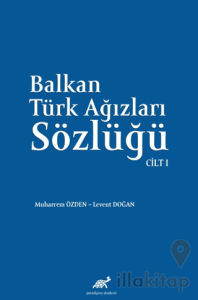 Balkan Ağızları Sözlüğü Cilt - I