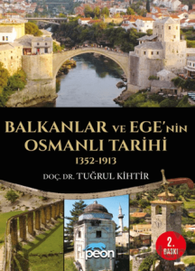 Balkanlar ve Ege’nin Osmanlı Tarihi (1352-1913)