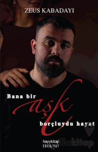 Bana Bir Aşk Borçluydu Hayat