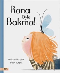Bana Öyle Bakma!