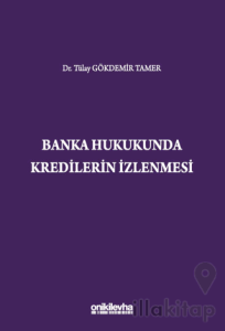 Banka Hukukunda Kredilerin İzlenmesi