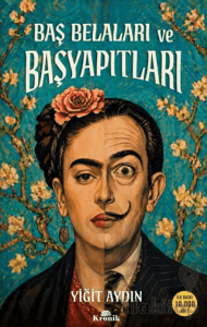 Baş Belaları ve Başyapıtları