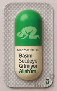 Başım Secdeye Gitmiyor Allah’ım
