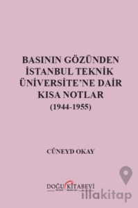 Basının Gözünden İstanbul Teknik Üniversite'ne Dair Kısa Notlar (1944-1955)