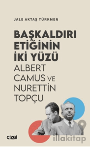 Başkaldırı Etiğinin İki Yüzü Albert Camus ve Nurettin Topçu