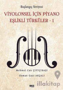 Başlangıç Seviyesi - Viyolonsel İçin Piyano Eşlikli Türküler - 1