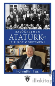 Başöğretmen Atatürk Ve Bir Köy Öğretmeni