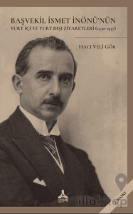 Başvekil İsmet İnönü’nün Yurt İçi Ve Yurt Dışı