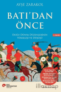 Batı’dan Önce Doğu Dünya Düzenlerinin Yükselişi ve Düşüşü
