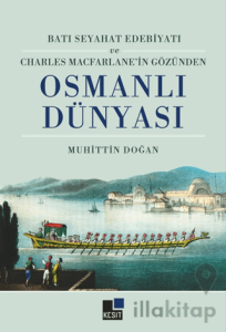 Batı Seyahat Edebiyatı ve Charles Macfarlane’in Gözünden Osmanlı Dünyası