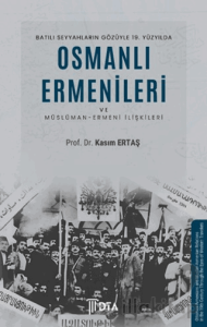 Batılı Seyyahların Gözüyle 19. Yüzyılda Osmanlı Ermenileri