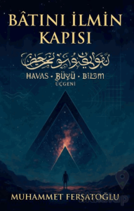 Batıni İlmin Kapısı, Havas-Büyü-Bilim Üçgeni