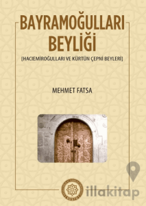 Bayramoğulları Beyliği Hacıemiroğulları ve Kürtün Çepni Beyleri