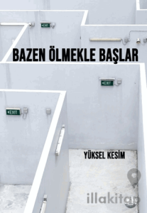 Bazen Ölmekle Başlar