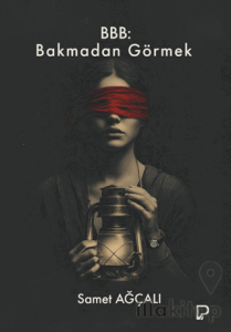 BBB: Bakmadan Görmek