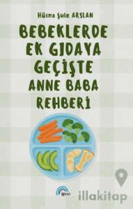 Bebeklerde Ek Gıdaya Geçişte Anne Baba Rehberi
