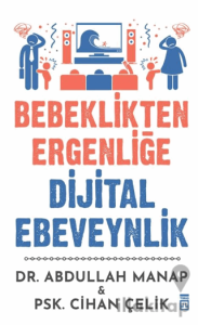 Bebeklikten Ergenliğe Dijital Ebeveynlik