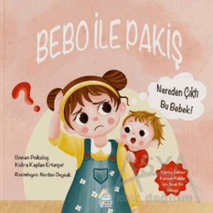 Bebo ile Pakiş: Nereden Çıktı Bu Bebek?