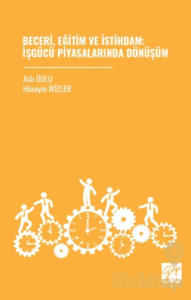 Beceri, Eğitim ve İstihdam: İşgücü Piyasalarında Dönüşüm