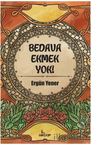 Bedava Ekmek Yok!
