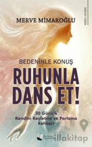Bedeninle Konuş, Ruhunla Dans Et!