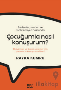 Bedenler, Sınırlar ve Mahremiyet Hakkında Çocuğumla Nasıl Konuşurum?