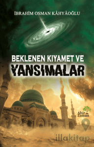 Beklenen Kıyamet ve Yansımalar