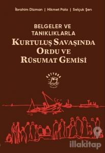 Belgeler ve Tanıklıklarla Kurtuluş Savaşında Ordu ve Rüsumat Gemisi