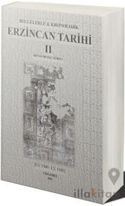 Belgelerle & Kronolojik Erzincan Tarihi 2 (İ.S.1300-İ.S.1598)