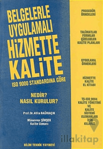Belgelerle Uygulamalı Hizmette Kalite ISO 9000 Standardına Göre Nedir? Nasıl Kurulur?